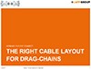 Cable layout for dragchains